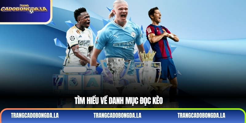 Tìm hiểu về danh mục đọc kèo